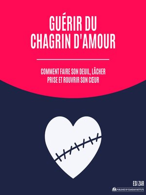cover image of Guérir du chagrin d'amour